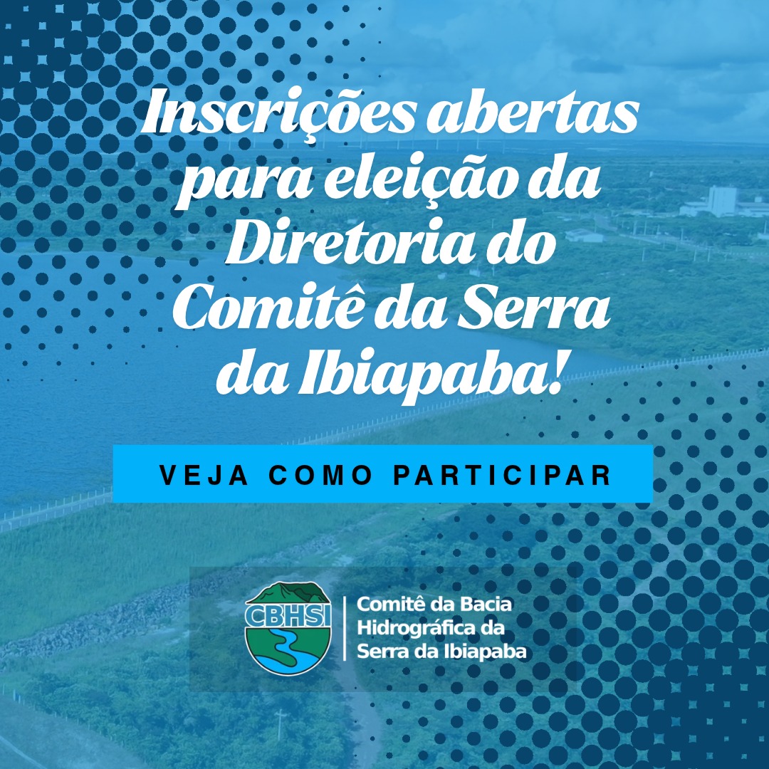Inscrições estão abertas para eleição da nova Diretoria do Comitê da Serra da Ibiapaba